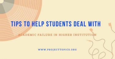 Best Tips to Help Students Deal with Academic Failure in Higher Institution