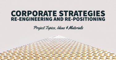 Corporate Strategies Re-Engineering and Re-Positioning