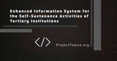 Enhanced Information System for the Self-Sustenance Activities of Tertiary Institutions