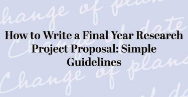 How to Write a Final Year Research Project Proposal: Simple Guidelines
