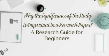 Why the Significance of the Study is Important in a Research Paper?