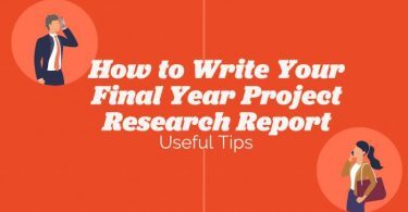 How to Write Your Final Year Project Research Report - Useful Tips