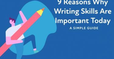 9 Reasons Why Writing Skills Are Important Today