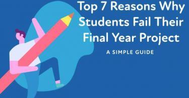 Top 7 Reasons Why Students Fail Their Final Year Project