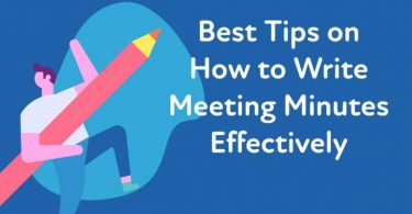 Best Tips on How to Write Meeting Minutes Effectively