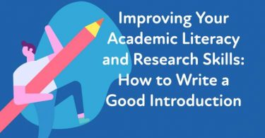 Improving Your Academic Literacy and Research Skills - How to Write a Good Introduction