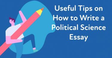 Useful Tips on How to Write a Political Science Essay