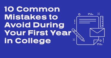 10 Common Mistakes to Avoid During Your First Year in College